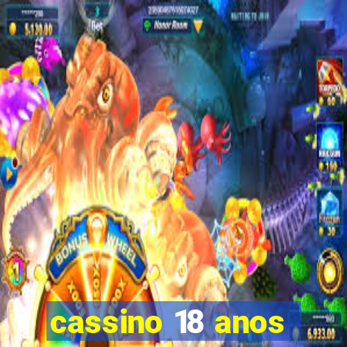 cassino 18 anos